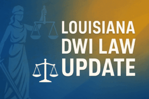 Banner graphic showing Lady Justice and the text ‘Louisiana DWI Law Update,’ representing a legal update from a criminal lawyer in New Orleans about new Louisiana DUI and DWI ignition-interlock requirements.