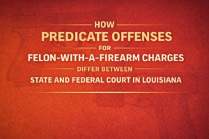 Graphic explaining predicate offenses for felon-with-a-firearm charges in Louisiana state and federal courts