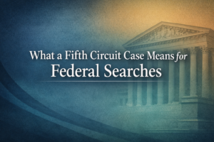 Federal courthouse graphic illustrating Fourth Amendment law and federal searches in the Fifth Circuit